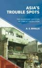 Asia's Trouble Spots: The Leadership Question in Conflict Resolution By A. S. Bhalla Cover Image