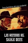 Los misterios del Salvaje Oeste: Entre bastidores del cine occidental By Gilbert Gaudin Cover Image