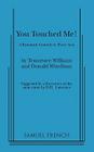 You Touched Me! By Tennessee Williams, Donald Windham Cover Image