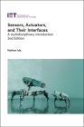 Sensors, Actuators, and Their Interfaces: A Multidisciplinary Introduction (Control) Cover Image