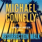 Resurrection Walk By Michael Connelly, Peter Giles (Read by), Titus Welliver (Read by), Christine Lakin (Read by) Cover Image