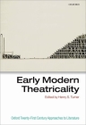 Early Modern Theatricality (Oxford 21st Century Approaches to Literature) Cover Image