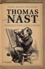 Thomas Nast: The Father of Modern Political Cartoons By Fiona Deans Halloran Cover Image