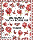 Big Mamma Cucina Popolare: Contemporary Italian Recipes By Big Mamma Cover Image