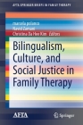 Bilingualism, Culture, and Social Justice in Family Therapy (Afta Springerbriefs in Family Therapy) By Marcela Polanco (Editor), Navid Zamani (Editor), Christina Da Hee Kim (Editor) Cover Image