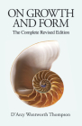 On Growth and Form: The Complete Revised Edition (Dover Books on Biology) By Thompson Cover Image