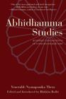 Abhidhamma Studies: Buddhist Explorations of Consciousness and Time By Thera Nyanaponika, Bhikkhu Bodhi (Introduction by) Cover Image