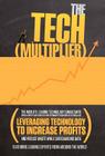 The Tech (Multiplier) By World's Leading Technology Consultants, Robin Robins (Foreword by) Cover Image