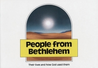 People from Bethlehem: Their Lives and How God Used Them Cover Image