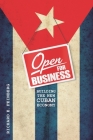 Open for Business: Building the New Cuban Economy By Richard Feinberg Cover Image