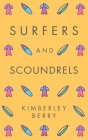 Surfers and Scoundrels By Kimberley Berry Cover Image