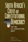 South Africa's Crisis of Constitutional Democracy: Can the U.S. Constitution Help? Cover Image