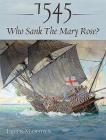 1545: Who Sank the Mary Rose? By Peter Marsden Cover Image
