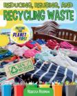 Reducing, Reusing, and Recycling Waste Cover Image