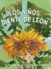 Los Niños Diente de León By Kimberly Mehlman-Orozco, Jennifer Lowery-Keith, Ana Rodic (Illustrator) Cover Image
