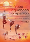 Yoga Sequences Companion: A Treasure Trove for Students and Teachers Cover Image