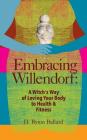 Embracing Willendorf: A Witch's Way of Loving Your Body to Health and Fitness By H. Byron Ballard Cover Image