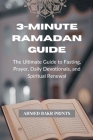 3-Minute Ramadan Guide: The Ultimate Guide to Fasting, Prayer, Daily Devotionals, and Spiritual Renewal Cover Image