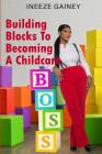 Building Blocks to Becoming a Childcare Boss Cover Image