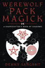 Werewolf Pack Magick: A Shapeshifter's Book of Shadows By Denny Sargent Cover Image