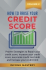 How to Raise your Credit Score: Proven Strategies to Repair Your Credit Score, Increase Your Credit Score, Overcome Credit Card Debt and Increase Your By Phil Wall Cover Image