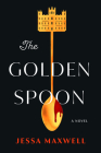 The Golden Spoon By Jessa Maxwell Cover Image