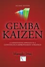 Gemba Kaizen: A Commonsense Approach to a Continuous Improvement Strategy, Second Edition By Masaaki Imai Cover Image