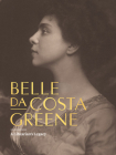 Belle Da Costa Greene: A Librarian's Legacy By Belle Da Costa Greene, Erica Ciallela (Editor), Philip S. Palmer (Editor) Cover Image