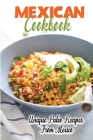 Mexican Cookbook: Unique Paleo Recipes From Mexico: Unique Paleo Recipes Cover Image