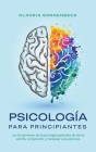 Psicología para principiantes: Los fundamentos de la psicología explicados de forma sencilla: comprender y manipular a las personas Cover Image