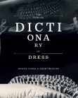 The Concise Dictionary of Dress: By Judith Clark & Adam Phillips By Judith Clark, Adam Phillips, Norbert Schoerner (Photographer) Cover Image