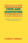 State and Countryside: Development Policy and Agrarian Politics in Latin America (Johns Hopkins Studies in Development) By Merilee Serrill Grindle Cover Image
