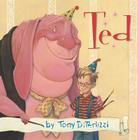 Ted By Tony DiTerlizzi, Tony DiTerlizzi (Illustrator) Cover Image