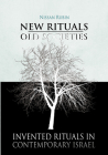 New Rituals--Old Societies: Invented Rituals in Contemporary Israel (Judaism and Jewish Life) By Nissan Rubin Cover Image