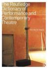 The Routledge Dictionary of Performance and Contemporary Theatre Cover Image