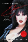 Yours Cruelly, Elvira: Memoirs of the Mistress of the Dark By Cassandra Peterson Cover Image