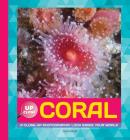 Coral: A Close-Up Photographic Look Inside Your World (Up Close) By Heidi Fiedler Cover Image
