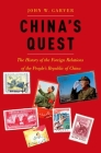 China's Quest: The History of the Foreign Relations of the People's Republic, Revised and Updated By John W. Garver Cover Image