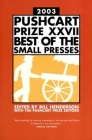 The Pushcart Prize XXVII: Best of the Small Presses 2003 Edition (The Pushcart Prize Anthologies #27) Cover Image