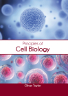 Principles of Cell Biology By Oliver Taylor (Editor) Cover Image