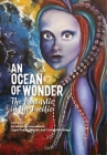 An Ocean of Wonder: The Fantastic in the Pacific By Ho'omanawanui (Editor), Joyce Pualani Warren (Editor), Cristina Bacchilega (Editor) Cover Image