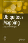 Ubiquitous Mapping: Perspectives from Japan (Advances in Geographical and Environmental Sciences) Cover Image