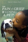 The Pain and Grief from Losing a Pet By Darrell Tolbert Cover Image