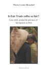 Is Fair Trade coffee so fair?: Case study around the province of San Ignacio in Peru By Pierre-Louis Mouchel Cover Image