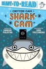 Shark-Cam: Ready-to-Read Pre-Level 1 (Critter-Cam) Cover Image