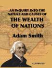 An Inquiry Into the Nature and Causes of the Wealth of Nations By Adam Smith Cover Image