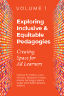 Exploring Inclusive & Equitable Pedagogies: Creating Space for All Learners Cover Image