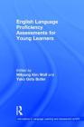 English Language Proficiency Assessments for Young Learners By Mikyung Kim Wolf (Editor), Yuko Goto Butler (Editor) Cover Image