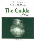 The Caddo of Texas (Library of Native Americans) By Laron Davis Cover Image