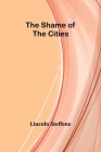 The Shame of the Cities Cover Image